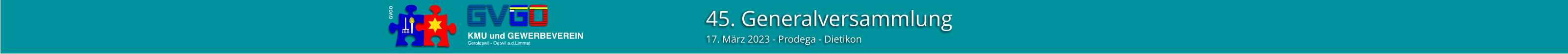 45. Generalversammlung 17. März 2023 - Prodega - Dietikon GVGO KMU und GEWERBEVEREIN Geroldswil - Oetwil a.d.Limmat